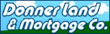 Donner Land and Mortgage